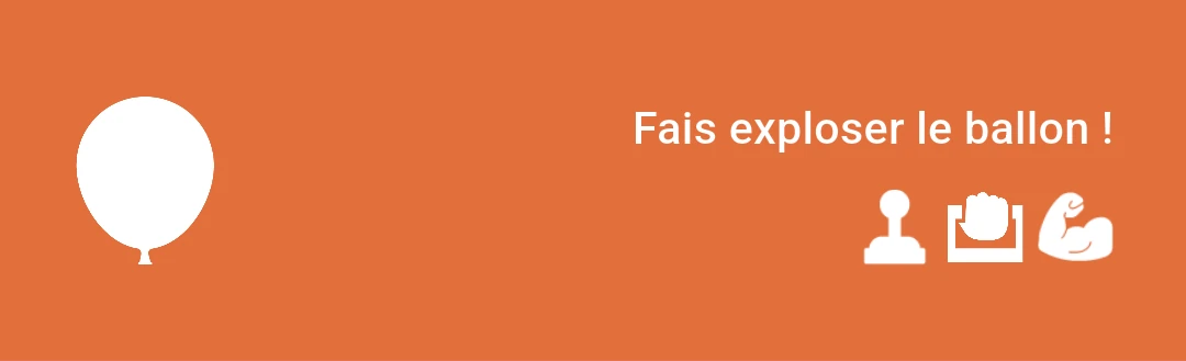 Fais exploser le ballon